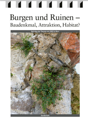 Sonderheft: Burgen und Ruinen – Baudenkmal, Attraktion, Habitat?